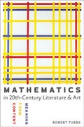 Cover: Mathematics in Twentieth-Century Literature and Art - Johns Hopkins University Press
