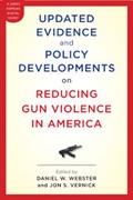 Cover: Updated Evidence and Policy Developments on Reducing Gun Violence in America - Johns Hopkins University Press