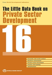 Enlarge image Cover: The Little Data Book on Private Sector Development 2016 - World Bank Publications