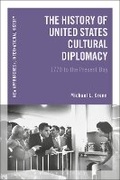 Cover: The History of United States Cultural Diplomacy - Bloomsbury Academic