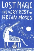 Cover: Lost Magic: The Very Best of Brian Moses - Macmillan Children's Books