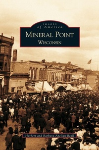 Enlarge image Cover: Mineral Point Wisconsin - Arcadia Publishing Library Editions
