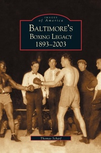 Enlarge image Cover: Baltimore's Boxing Legacy - Arcadia Publishing Library Editions