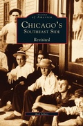 Cover: Chicago's Southeast Side Revisited - Arcadia Publishing Library Editions