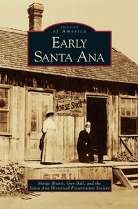 Enlarge image Cover: Early Santa Ana - Arcadia Publishing Library Editions