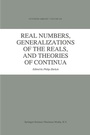 Cover: Real Numbers, Generalizations of the Reals, and Theories of Continua - Kluwer Academic Publishers