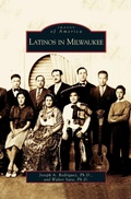 Cover: Latinos in Milwaukee - Arcadia Publishing Library Editions