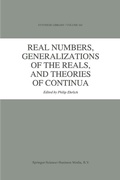Cover: Real Numbers, Generalizations of the Reals, and Theories of Continua - Springer