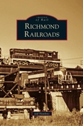 Cover: Richmond Railroads - Arcadia Publishing Library Editions