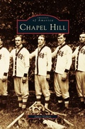 Cover: Chapel Hill - Arcadia Publishing Library Editions
