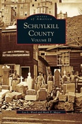 Cover: Schuykill County, Volume II - Arcadia Publishing Library Editions
