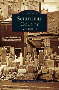 Enlarge image Cover: Schuykill County, Volume II - Arcadia Publishing Library Editions