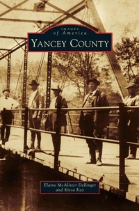 Enlarge image Cover: Yancey County - Arcadia Publishing Library Editions