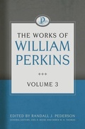 Cover: The Works of William Perkins, Volume 3 - Reformation Heritage Books