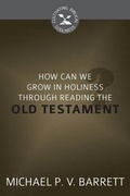 Cover: How Can We Grow in Holiness Through Reading the Old Testament? - Reformation Heritage Books