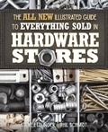 Cover: All New Illustrated Guide to Everything Sold in Hardware Stores - Cool Springs Press