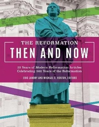Enlarge image Cover: The Reformation, Then and Now - Hendrickson Publishers Inc