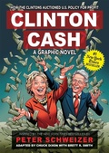 Cover: Clinton Cash: A Graphic Novel - Regnery Publishing Inc