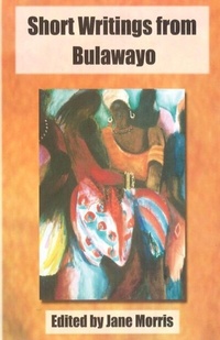 Abbildung von: Morris: Short Writings from Bulawayo - amabooks