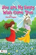 Cover: You Are My Every Wish Come True - Tate Publishing & Enterprises