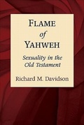 Cover: Flame of Yahweh - Sexuality in the Old Testament - Baker Academic, Div of Baker Publishing Group