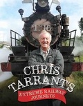 Cover: Chris Tarrant's Extreme Railway Journeys - John Blake Publishing Ltd