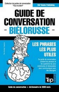 Abbildung von: Guide de conversation Francais-Bielorusse et vocabulaire thematique de 3000 mots - T&p Books