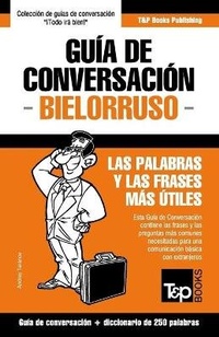 Abbildung von: Guia de Conversacion Espanol-Bielorruso y mini diccionario de 250 palabras - T&p Books