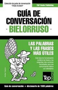 Abbildung von: Guia de Conversacion Espanol-Bielorruso y diccionario conciso de 1500 palabras - T&p Books
