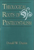 Cover: Theological Roots of Pentecostalism - Baker Academic, Div of Baker Publishing Group