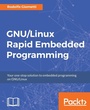 Cover: GNU/Linux Rapid Embedded Programming - Packt Publishing
