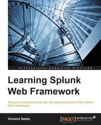Enlarge image Cover: Learning Splunk Web Framework - Packt Publishing