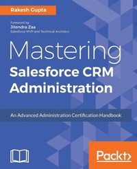 Bild vergrößern Bild: Mastering Salesforce CRM Administration - Packt Publishing