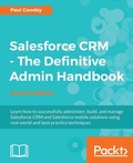 Cover: Salesforce CRM - The Definitive Admin Handbook - Packt Publishing