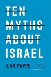 Enlarge image Cover: Ten Myths About Israel - Verso Books