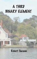 Cover: A Third Binary Element - New Generation Publishing