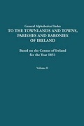 Cover: Alphabetical Index to the Townlands and Towns, Parishes and Baronies of Ireland for the Year 1851. Volume II - Genealogical Publishing Company