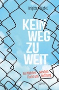 Cover: Kein Weg zu weit. Ein M&auml;dchen zwischen Flucht und Hoffnung - Arena