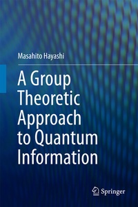 Enlarge image Cover: A Group Theoretic Approach to Quantum Information - Springer