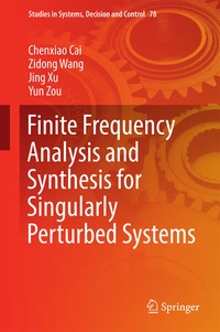 Enlarge image Cover: Finite Frequency Analysis and Synthesis for Singularly Perturbed Systems - Springer