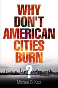 Cover: Why Don't American Cities Burn? - University of Pennsylvania Press