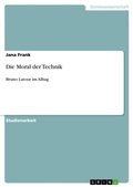 Cover: Die Moral der Technik - GRIN Verlag