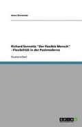 Cover: Richard Sennetts Der flexible Mensch - Flexibilitaet in der Postmoderne - Grin Verlag