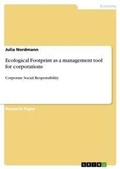 Cover: Ecological Footprint as a management tool for corporations - GRIN Verlag