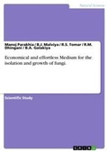 Cover: Economical and effortless Medium for the isolation and growth of fungi. - GRIN Verlag