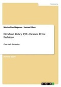Cover: Dividend Policy 19B - Deanna Perez Fashions - GRIN Publishing