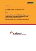 Cover: Deutsche Telekom's Global Development as a Reaction to the Transformation of the Telecommunication Industry - GRIN Publishing