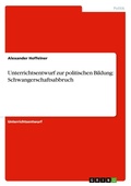 Cover: Unterrichtsentwurf zur politischen Bildung - GRIN Verlag