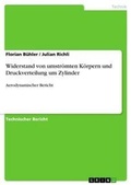 Cover: Widerstand von umstroemten Koerpern und Druckverteilung um Zylinder - GRIN Verlag