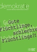 Cover: Gute Fl&uuml;chtlinge, schlechte Fl&uuml;chtlinge?! - Wochenschau Verlag